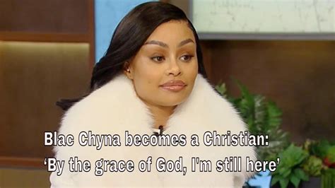 Blac Chyna becomes a Christian: ‘By the grace of God, I’m still here’